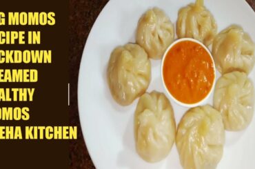 MOMOS RECIPE  IN LOCKDOWN/VEG MOMOS /HEALTHY MOMOS/STEAMED MOMOS