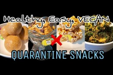 4 Healthy, Easy, VEGAN Snacks for Quarantine | Simple Ingredients