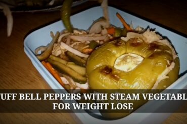 STUFF BELL PEPPERS WITH STEAM VEGETABLES FOR WEIGHT LOSE | Quick recipes with Desi style | #food | .
