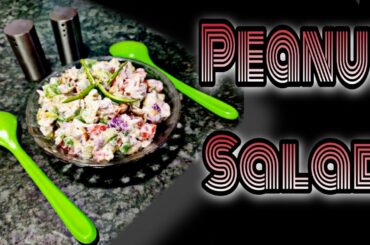 PEANUT SALAD/ simple recipe; roasted peanut salad