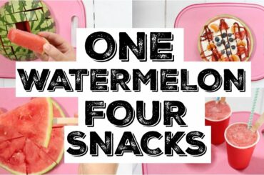 One Watermelon... Four Healthy Snacks for Kids | Watermelon Hacks