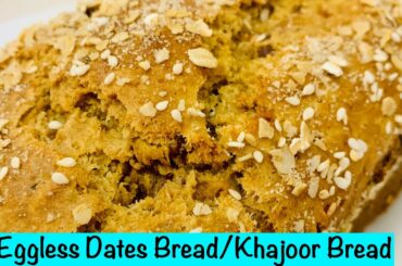 | Khajoor Bread। Eggless Dates Bread| Healthy Teatime Snacks|खजूर केक।