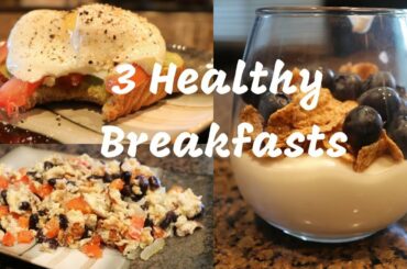 3 Healthy Breakfast Ideas | Quick and Easy Healthy Breakfast Recipes