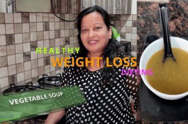 Vegetable Soup, Healthy,  Weight Loss | MANJU RECIPE