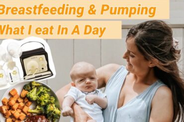 WHAT I EAT IN A DAY WHILE BREASTFEEDING NURSING & PUMPING: Healthy Meal Ideas To Up Milk Supply 2020