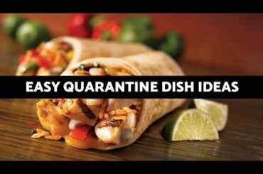 Easy Quarantine Dish Ideas | Easy Food Ideas during Quarantine