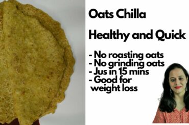 ओट्स का चीला | Oats Chilla/Pancake | Weight-loss recipe | Healthy Breakfast | Kids Lunchbox Recipe
