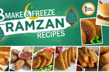 8 Make & Freeze Ramzan Recipes By Food Fusion