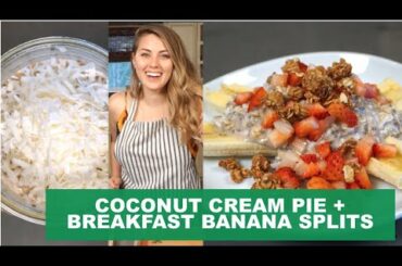 3 Easy & Healthy Breakfast Recipes | Coconut Cream Pie & Banana Split!