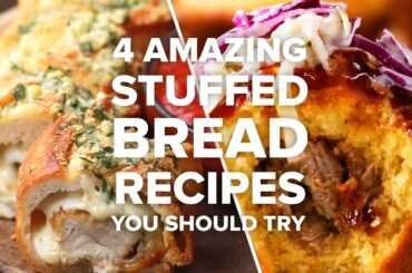 4 Amazing Stuffed Bread Recipes You Should Try • Tasty Recipes