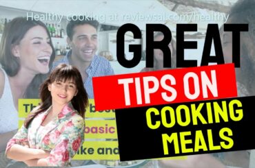 Great Tips on Cooking Healthy Meals in Kitchen