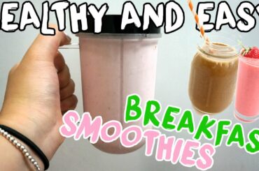 Two Healthy and Easy Breakfast Smoothie Recipes!