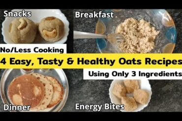 4 Easy, Tasty & Healthy Oats Recipes | Easy Lockdown Recipes