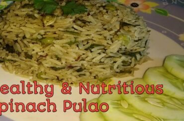 Spinach Pulao / Palak Pulao/ Healthy and Nutritious Lunch or Dinner Recipes for Lockdown days