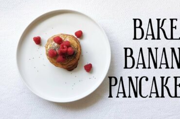 HEALTHY BREAKFAST IDEA | BAKED BANANA PANCAKES