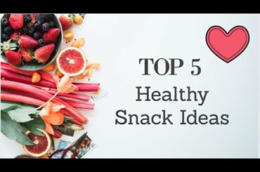 Top 5 Healthy Snacks During Quarantine | Healthy Snacks for Weight Loss