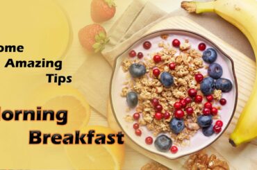 Morning Breakfast के फायदे और Breakfast केसा होना चाहिए | Healthy breakfast tips