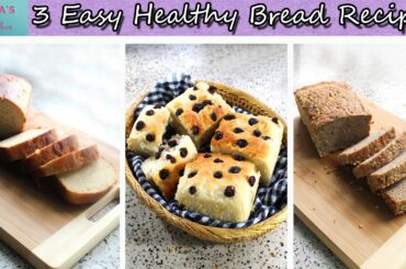 ‘3 EASY HEALTHY BREAD RECIPES’ | Stay home, stay safe and eat nutritious food! | MUST WATCH!