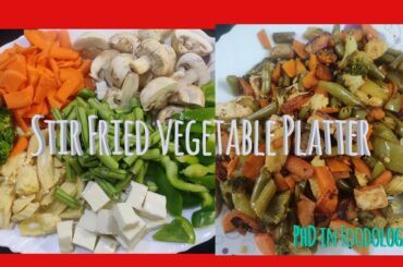 Stir Fried Vegetable Platter #HealthyFood ,#Lowcalorie || PhdinFoodology