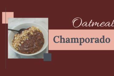 How to make CHAMPORADO | OATMEAL RECIPE | QUARANTINE FOOD Philippines | HEALTHY BREAKFAST IDEA