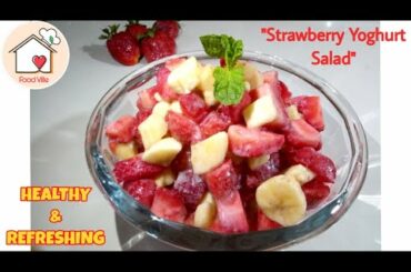 “Strawberry Yoghurt Salad” | Healthy and Refreshing| Easy Aftaar Special Recipe by FoodVille.