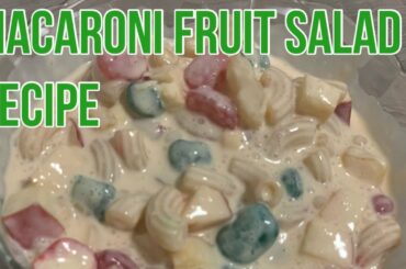Macaroni fruit salad | Salad Recipe | Filipino salad | Snack recipe | Pinoy food| sweet danila
