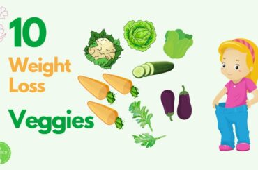 10 Low Calorie Vegetables to Include in Your Weight Loss Basket