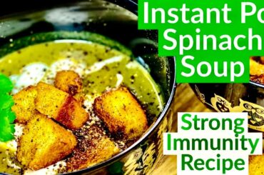 Instant Pot Spinach Soup Recipe for a Healthy and Strong Immune System