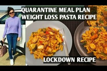 quarantine meal plan/ weight loss pasta recipe in lockdown / Lockdown recipes