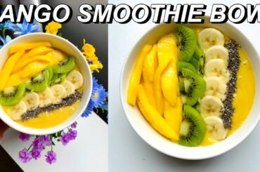Healthy Mango Smoothie Bowl Recipe | How To Make A Smoothie Bowl | Paola Espinoza
