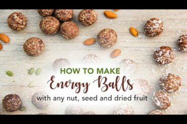 How to Make Energy Balls with ANY Seed, Nut, Dried Fruit