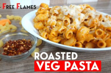 Roasted Veg Pasta | Free Flames | Healthy Meal Recipe
