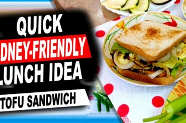 Kidney-Friendly Diet Lunch Idea - Tofu Sandwich w SECRET INGREDIENT!