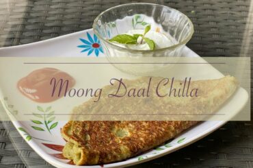 Moong Dal Chilla | High Protein | Super Healthy Snack Recipe | Quarantine Cooking With Zahra