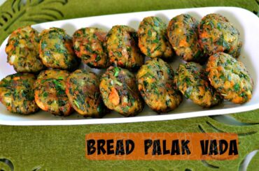 Bread Palak Vada - Quick Evening Snack Recipe