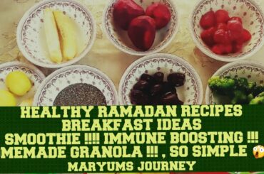 Healthy recipes for SUHOOR/RAMADAN》Easy immune boosting smoothie & homemade granola~maryums journey