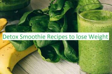 Healthy food recipes to lose weight fast | Detox smoothie recipes for weight loss