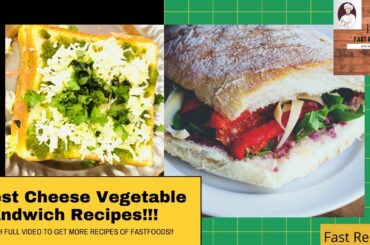Vegetable Cheese Sandwich - Breakfast Recipe by Fast Recipes | Sandwich Recipes