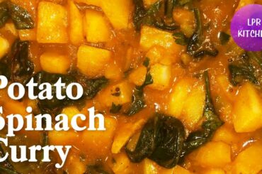 How to Make Spinach Potato Curry | Easy Spinach Recipes Healthy | LPR KITCHEN