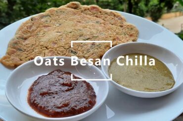 Oats Besan Chilla/ Healthy breakfast Recipe/ Weight loss recipe/ Protein breakfast/ओट्स बेसन चिल्ला