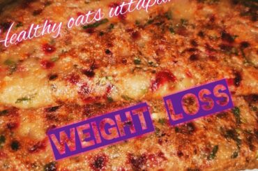 How to make vegetable rava oats uttapam|oats dosa|weight loss recipe|healthy|Delicious dishes