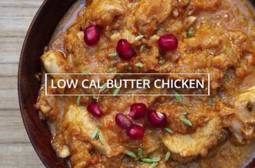 Low Calorie Butter Chicken | The Easy Food Recipes | Indian Chicken Curry