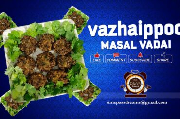 VAZHAIPPOO MASAL VADAI / BANANA FLOWER VADAI / HEALTHY EVENING SNACK RECIPE..