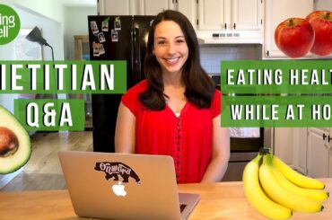 Dietitian Explains How to STOP SNACKING 24/7 | #StayHome and Stay Healthy | Dietitian Q&A