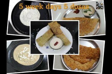 Monday to Friday 5 south Indian  dosas for easy breakfast / Healthy home