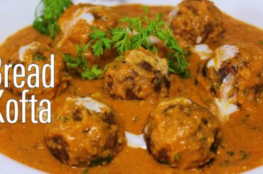 Bread Kofta Curry | Easy To Make Vegetarian Bread Kofta | Kanak's Kitchen