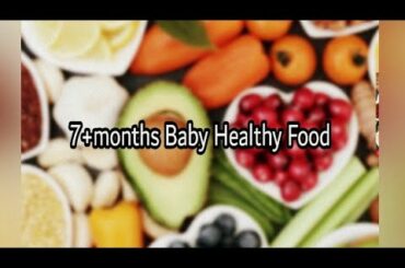 7+months Baby Healthy Lunch/Dinner
