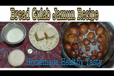 Bread Gulab Jamun Recipe பிரெட் குலாப் ஜாமூன் செய்வது எப்படி Homemade Healthy Tasty