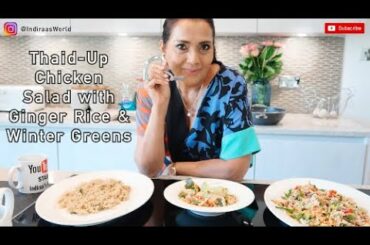 Healthy Homemade Recipes - Thai'd Up Chicken Salad with Ginger rice & Winter greens