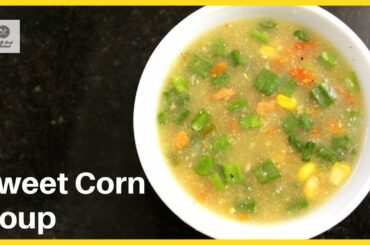 Simple Healthy Sweet Corn Soup | Sweet Corn Recipe | Healthy Recipes During Lock Down |